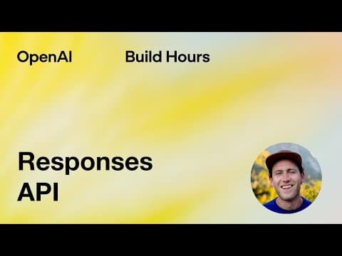Build Hour: Responses API video thumbnail